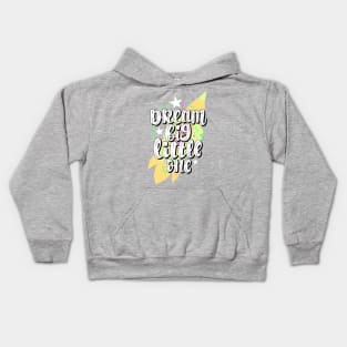 Dream big Kids Hoodie